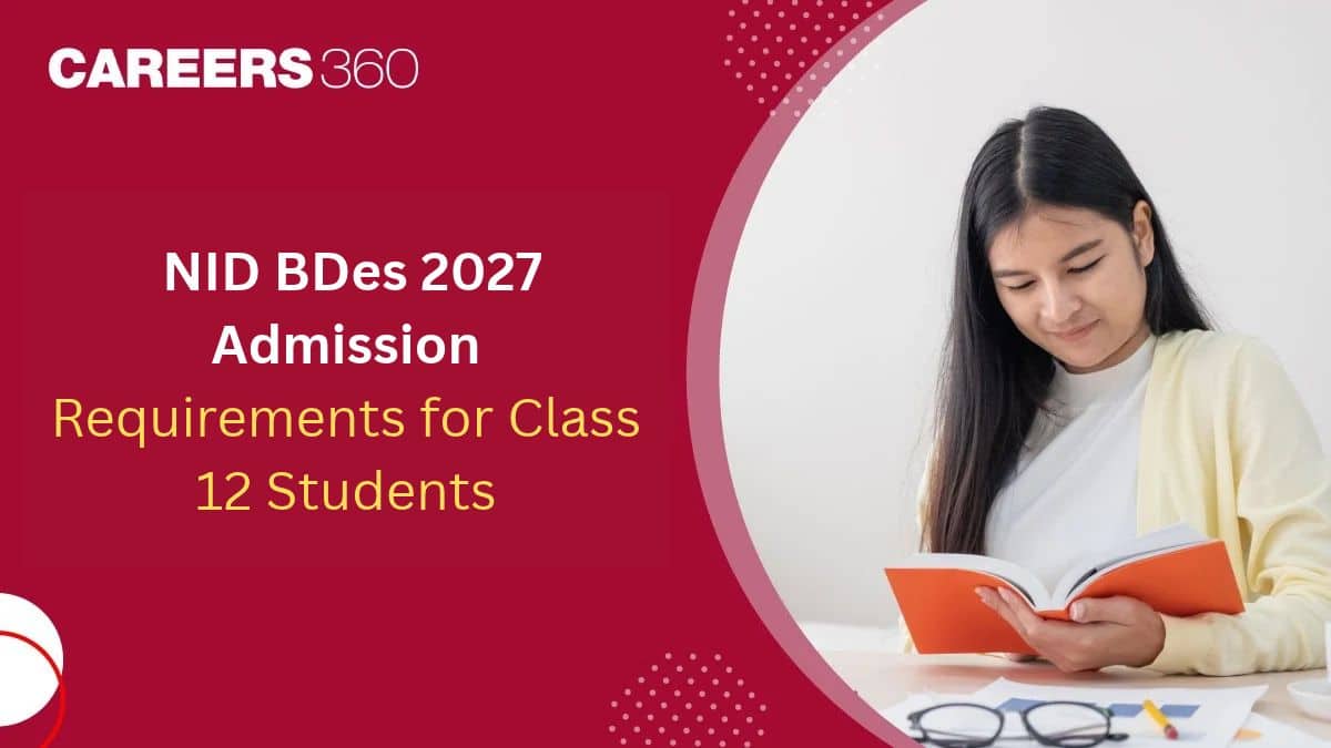 NID BDes 2027 Admission Requirements for Class 12 Students